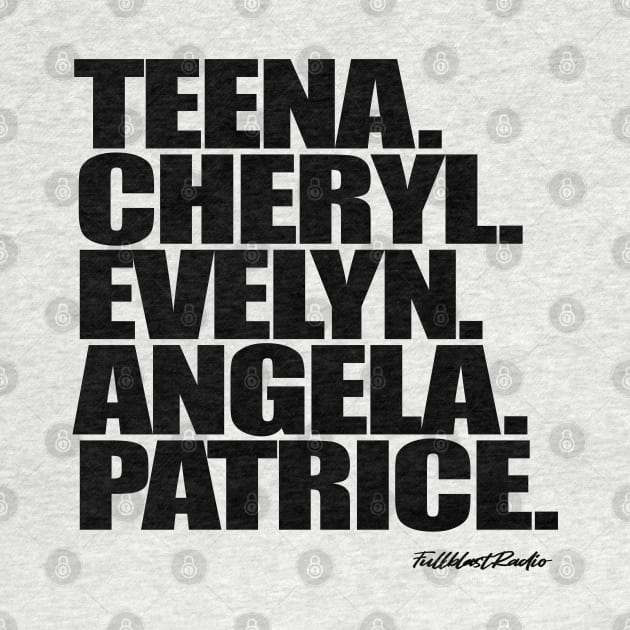 Teena. Cheryl. Evelyn. Angela. Patrice. by StrictlyDesigns